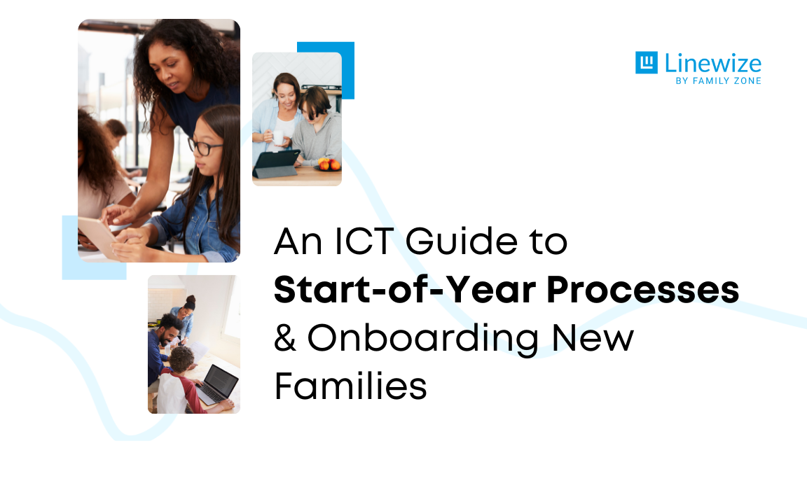 An ICT Guide to Start-of-Year Processes & Onboarding New Families